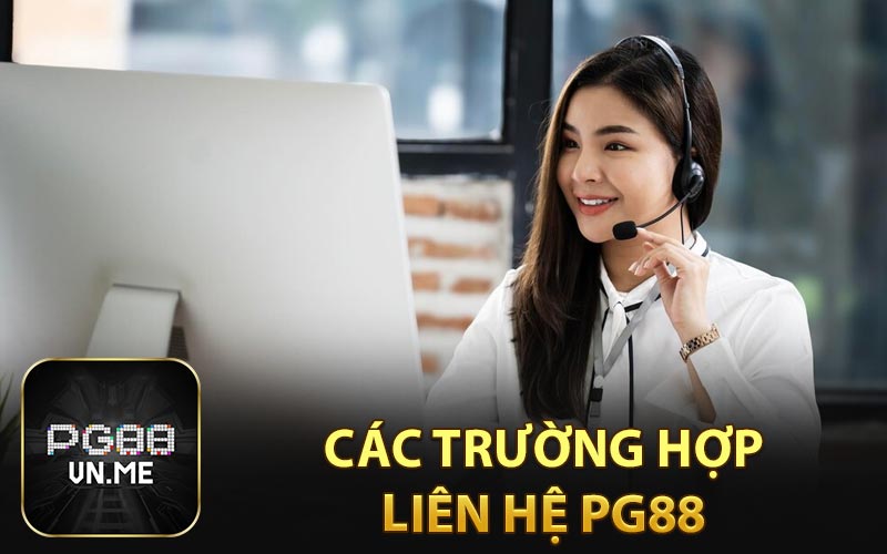 Các trường hợp liên hệ PG88