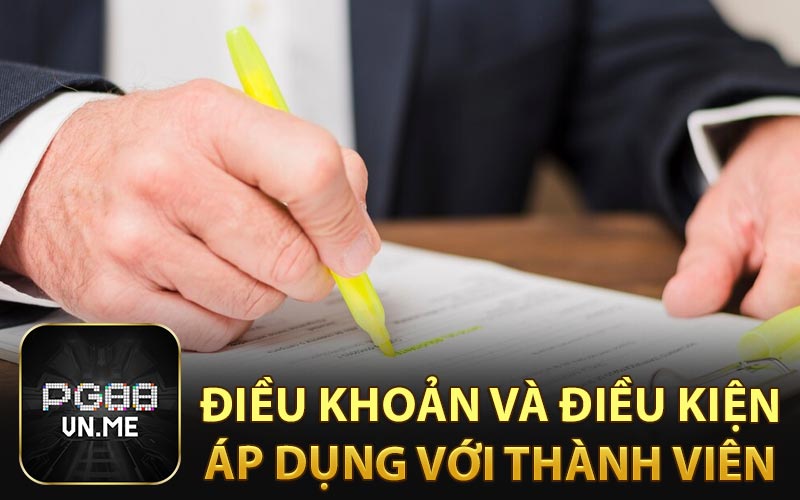Điều khoản và điều kiện áp dụng với thành viên