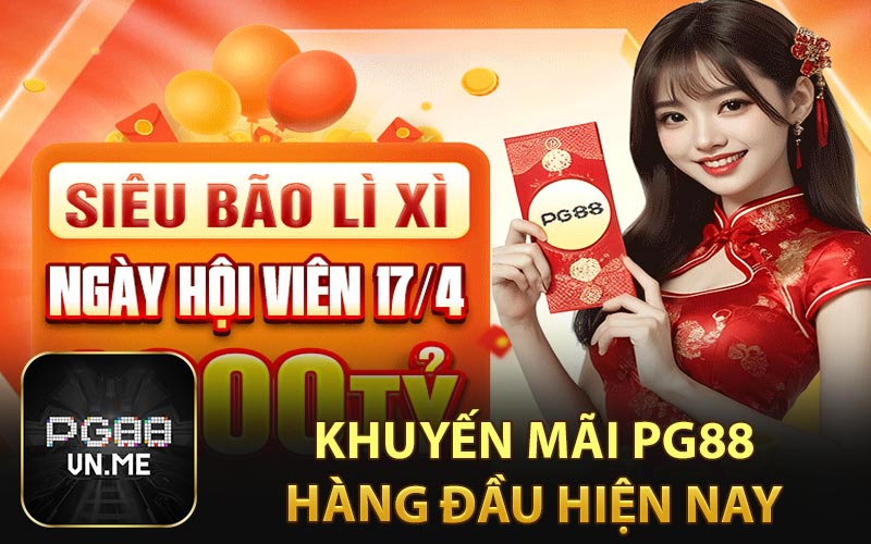 Khuyến mãi PG88 hàng đầu hiện nay