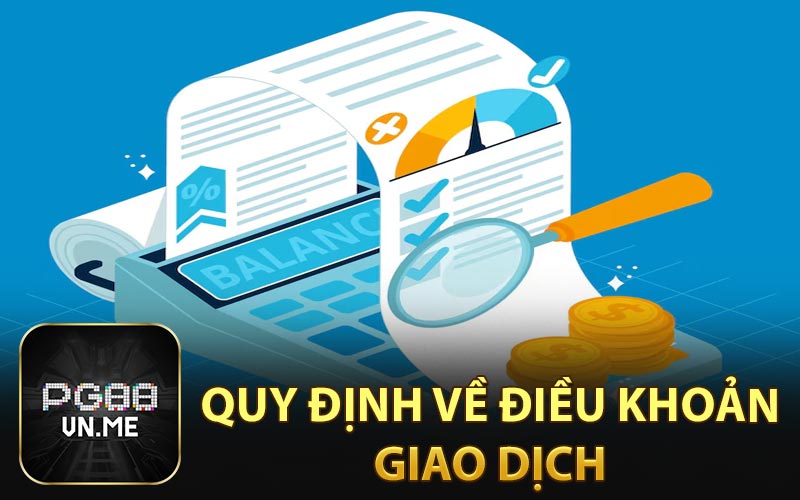 Quy định về điều khoản giao dịch