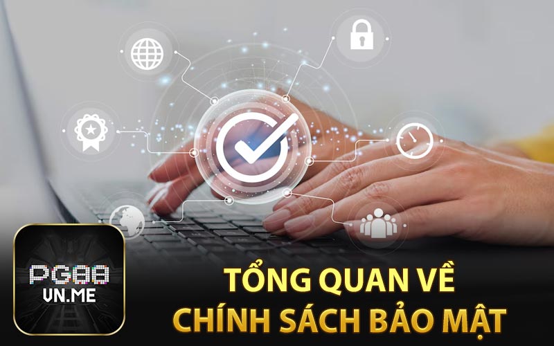 Tổng quan về chính sách bảo mật