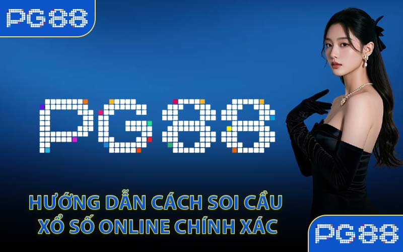 Hướng Dẫn Cách Soi Cầu Xổ Số Online Chính Xác